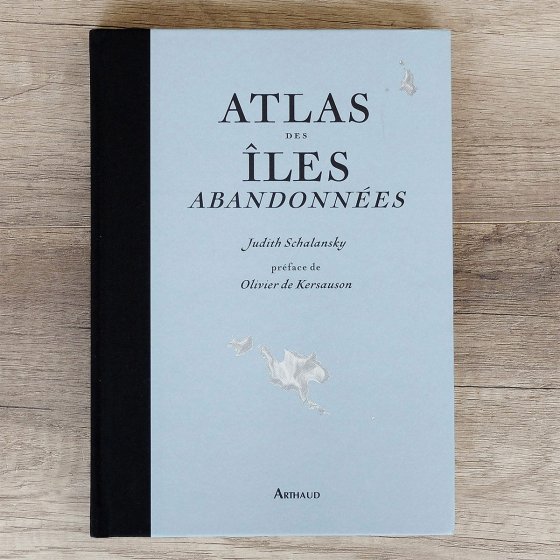 Atlas de voyage dans les îles abandonnées